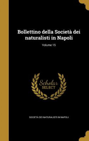 Kniha ITA-BOLLETTINO DELLA SOCIETA D Societa Dei Naturalisti in Napoli