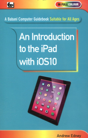 Kniha Introduction to the iPad with iOS10 Andrew Edney
