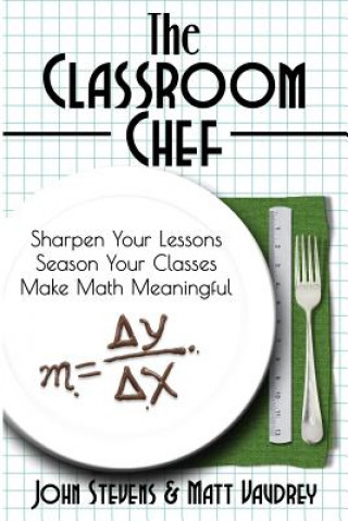 Kniha Classroom Chef John Stevens