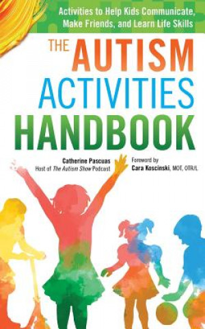 Kniha Autism Activities Handbook Catherine Pascuas