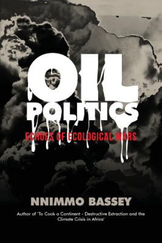 Könyv Oil Politics Nnimmo Bassey