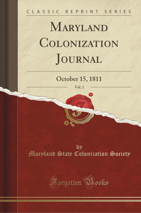 Książka Maryland Colonization Journal, Vol. 1 Maryland State Colonization Society