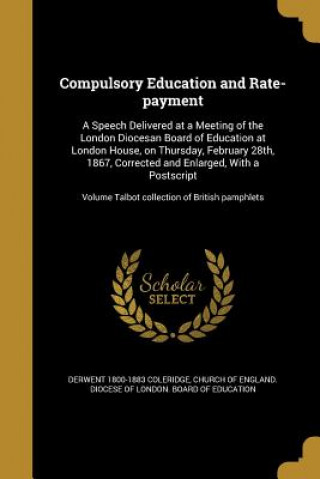 Könyv COMPULSORY EDUCATION & RATE-PA Derwent 1800-1883 Coleridge