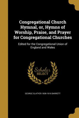 Carte CONGREGATIONAL CHURCH HYMNAL O George Slatyer 1839-1916 Barrett