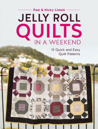 Könyv Jelly Roll Quilts in a Weekend Pam Lintott