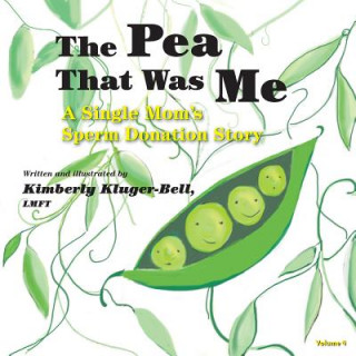 Kniha Pea That Was Me (Volume 4) Lmft Kimberly Kluger Bell