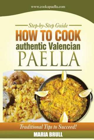 Kniha How to Cook Authentic Valencian Paella Maria Brull