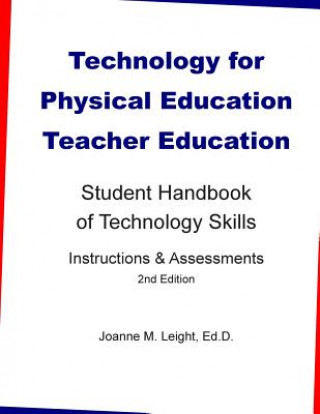 Książka Technology for Physical Education Teacher Education Joanne M Leight