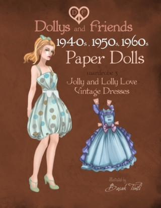 Książka Dollys and Friends 1940s, 1950s, 1960s Paper Dolls Basak Tinli