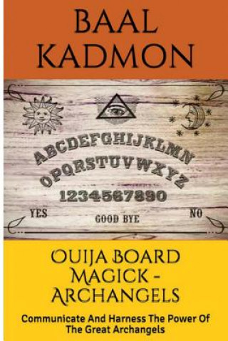 Kniha Ouija Board Magick - Archangels Edition Baal Kadmon
