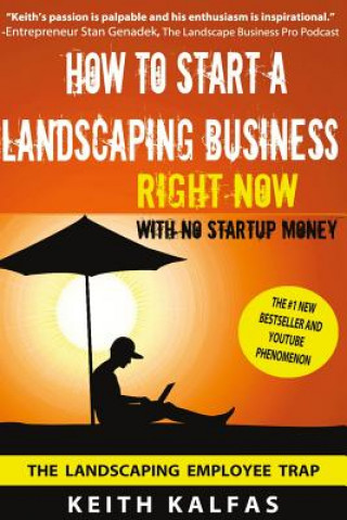 Książka How To Start A Landscaping Business Keith Kalfas