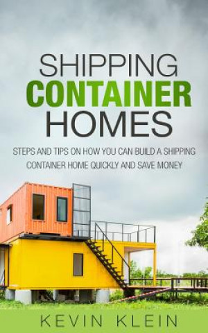 Knjiga Shipping Container Homes Kevin Klein