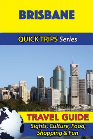 Buch Brisbane Travel Guide Quick Trips Series Jennifer Kelly