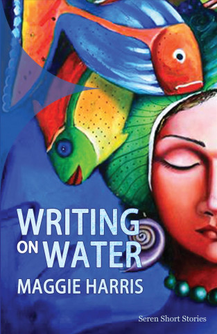 Knjiga Writing on Water Maggie Harris