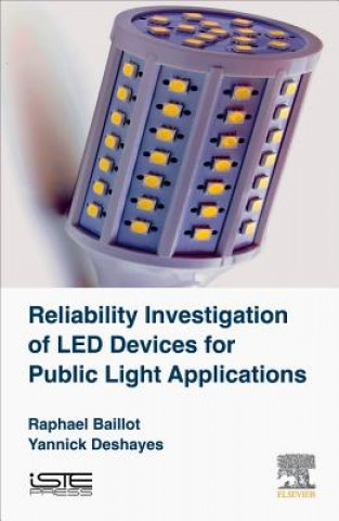 Knjiga Reliability Investigation of LED Devices for Public Light Applications Raphael Baillot