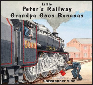 Kniha Peter's Railway Grandpa Goes Bananas Chris Vine