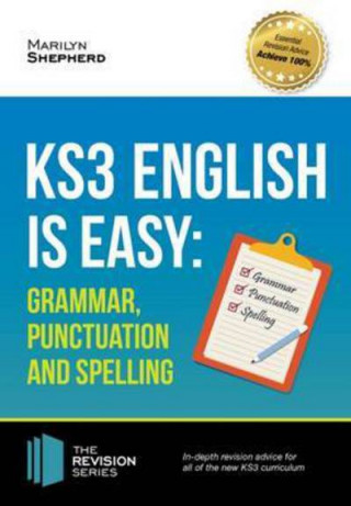 Книга KS3: English is Easy - Grammar, Punctuation and Spelling. Complete Guidance for the New KS3 Curriculum. Achieve 100% Marilyn Shepherd