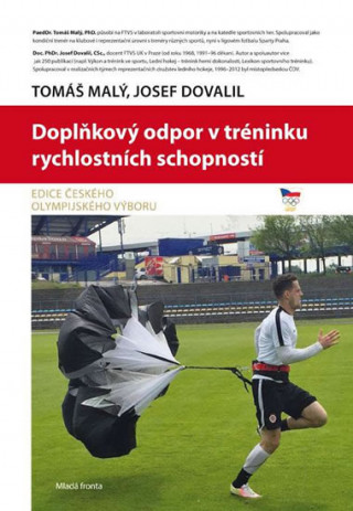 Könyv Doplňkový odpor v tréninku rychlostních schopností Tomáš Malý