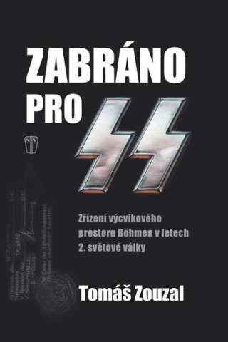 Kniha Zabráno pro SS Tomáš Zouzal