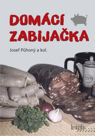 Knjiga Domácí zabijačka Josef Půhoný