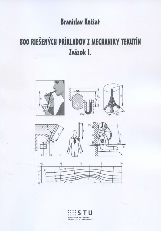 Könyv 800 riešených príkladov z mechaniky tekutín Branislav Knižat