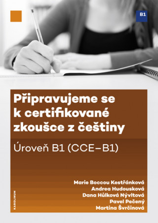 Carte Připravujeme se k certifikované zkoušce z češtiny. Úroveň B1 Marie Boccou Kestřánková