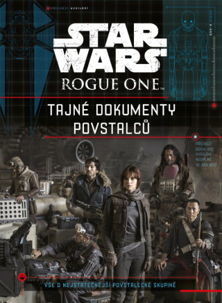 Carte STAR WARS Rogue One Tajné dokumenty povstalců nemá autora