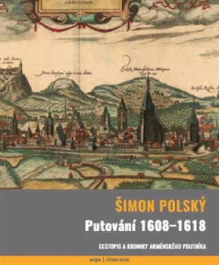 Kniha Putování 1608-1618 Šimon Polský (Lehaci)