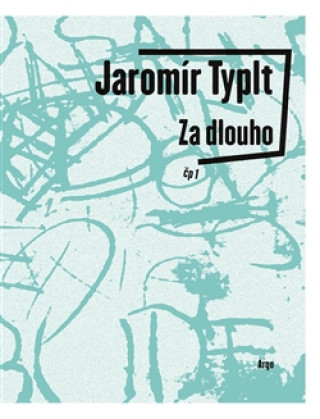 Kniha Za dlouho Jaromír Typlt