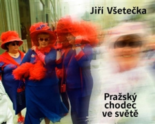 Libro Pražský chodec ve světě Jiří Všetečka