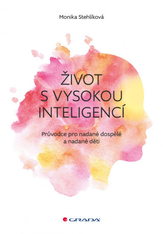 Kniha Život s vysokou inteligencí Monika Stehlíková