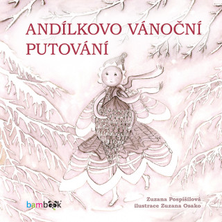 Book Andílkovo vánoční putování Zuzana Pospíšilová