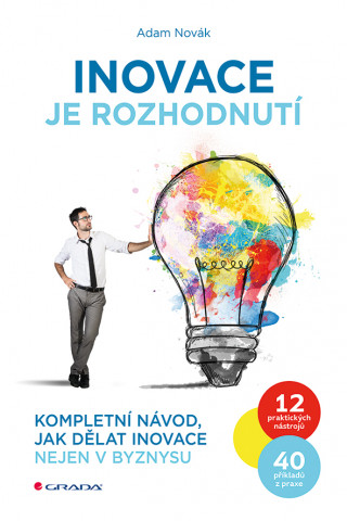 Книга Inovace je rozhodnutí Adam Novák