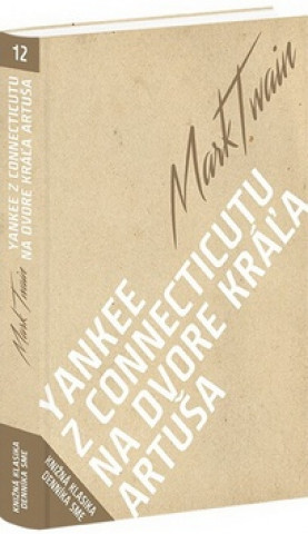 Książka Yankee z Connecticutu na dvore kráľa Artuša Mark Twain