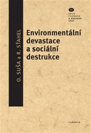 Kniha Enviromentální devastace a sociální destrukce Oleg Suša