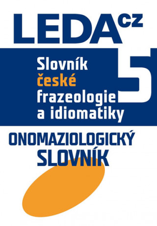 Könyv Slovník české frazeologie a idiomatiky 5 František Čermák