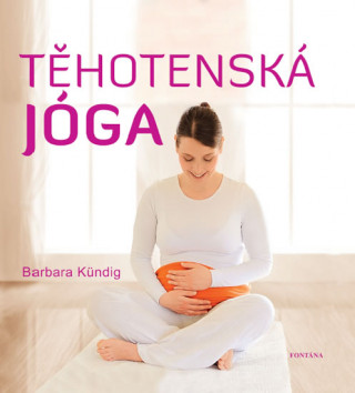 Book Těhotenská jóga Barbara Kündig