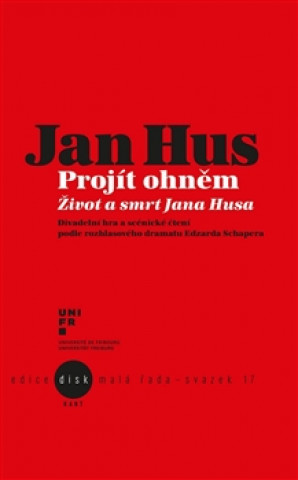 Könyv Jan Hus - Projít ohněm 