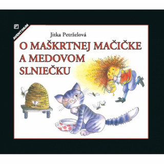 Kniha O maškrtnej mačičke a medovom slniečku Jitka Petrželová