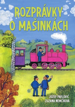 Kniha Rozprávky o mašinkách Jozef Pavlovič