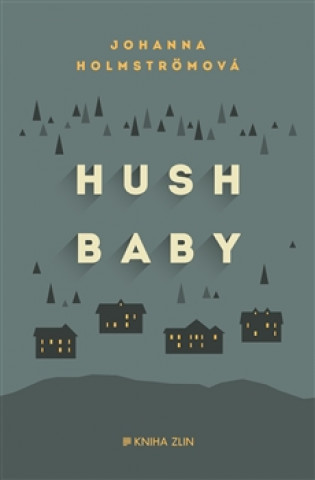 Kniha Hush baby Johanna Holmströmová