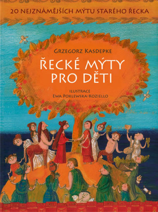 Könyv Řecké mýty pro děti Grzegorz Kasdepke