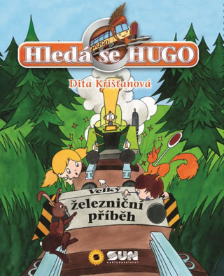 Kniha Hledá se Hugo - Velký železniční příběh Dita Křišťanová