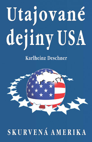 Kniha Utajované dejiny USA Karlheinz Deschner