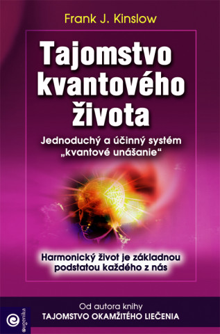 Könyv Tajomstvo kvantového života Frank J. Kinslow