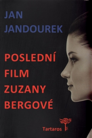 Könyv Poslední film Zuzany Bergové Jan Jandourek