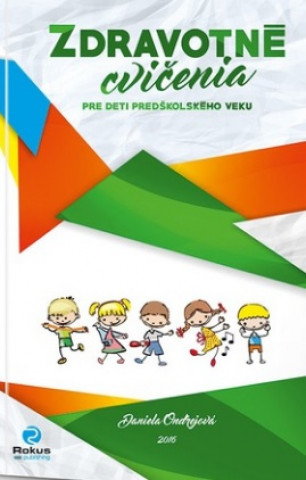 Book Zdravotné cvičenia pre deti predškolského veku Daniela Ondrejová