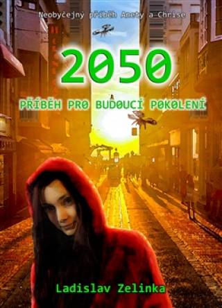 Carte 2050 Příběh pro budoucí pokolení Ladislav Zelinka