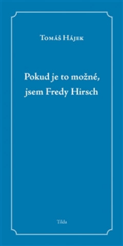 Könyv Pokud je to možné, jsem Fredy Hirsch Tomáš Hájek