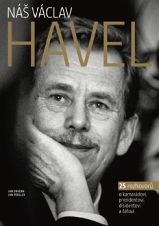 Kniha Náš Václav Havel Jan Dražan